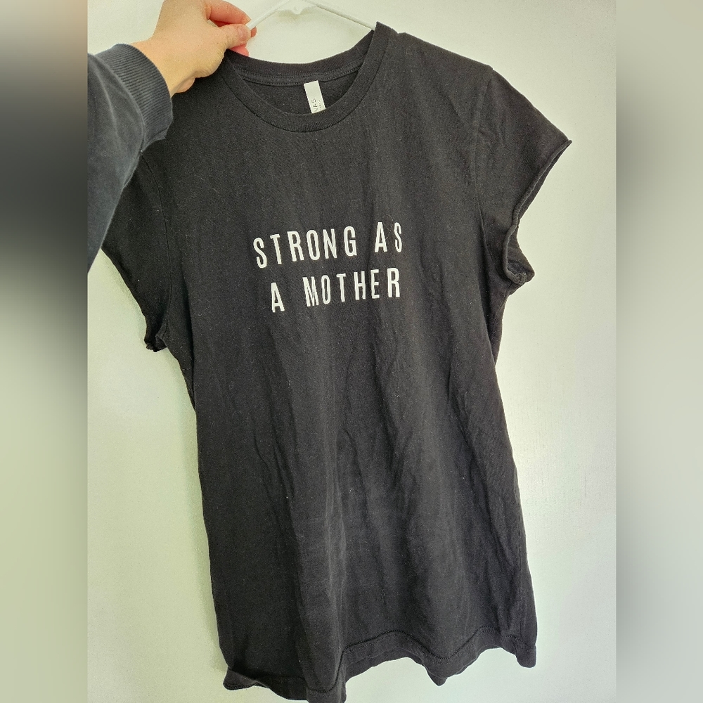 "Strong like a mother" t-shirt, size large